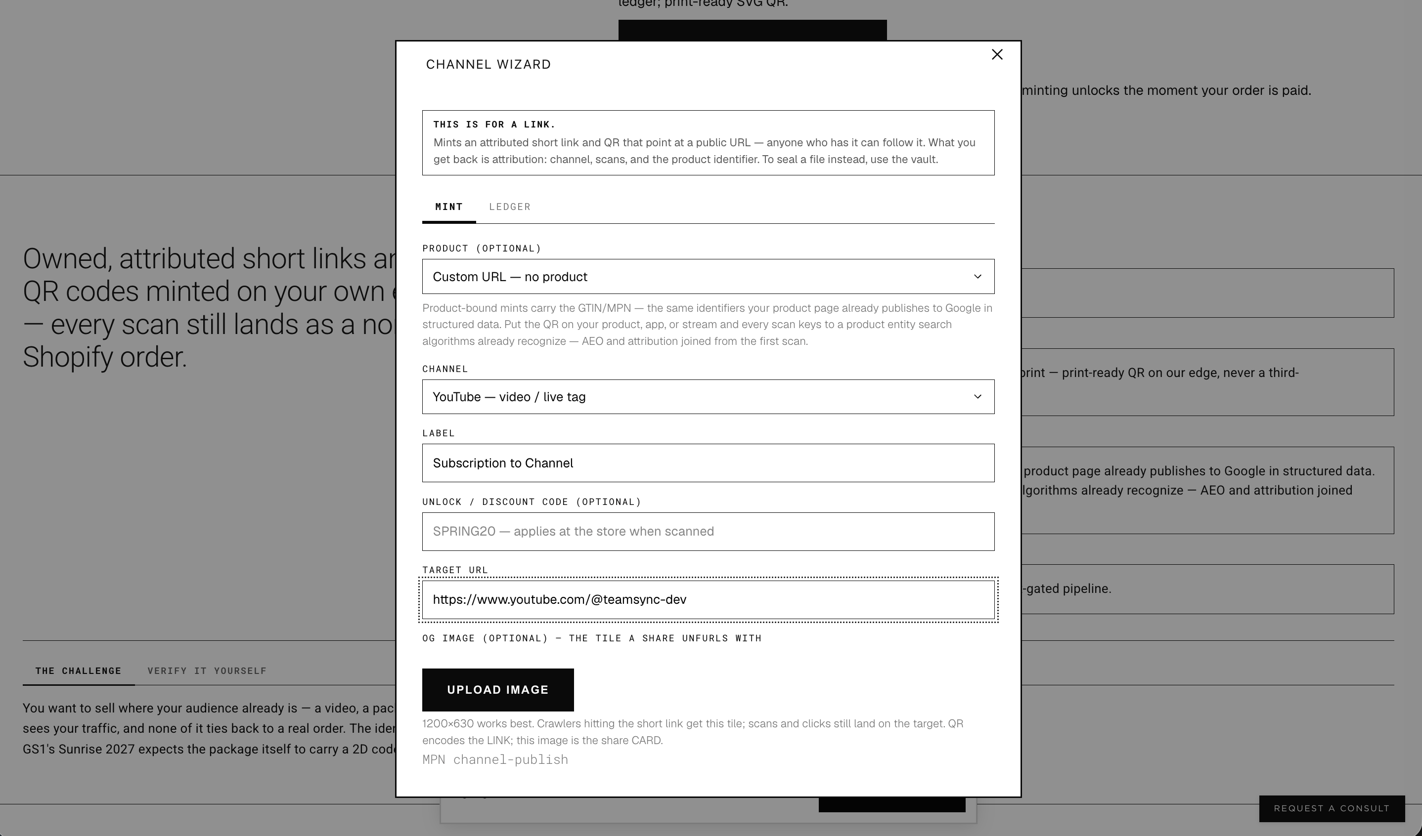 The Channel Wizard modal minting an attributed link: channel set to YouTube video/live tag, label Subscription to Channel, target a YouTube channel URL — behind it, the line: owned, attributed short links and QR codes minted on your own edge; every scan still lands as a normal Shopify order.